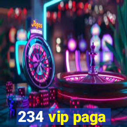 234 vip paga